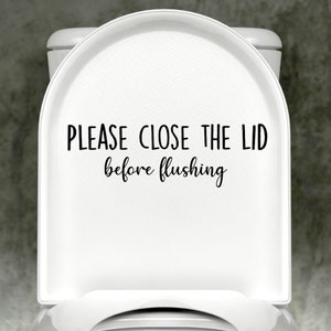 Please Close The Lid Before Flushing Toilet Decal, Toilet Lid Decal, Bathroom Sign, Bathroom Decal, Close Before Flushing, Toilet Sticker