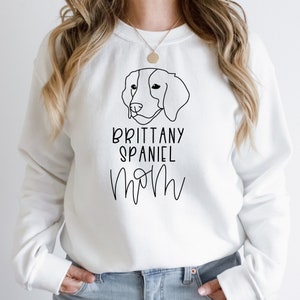 Brittany Spaniel Mom Sweatshirt, Dog Mom Shirt for Women, Dog Mom Gift, Dog Mom Tee, Dog Mom Hoodie, Dog Mom Sweatshirt Women