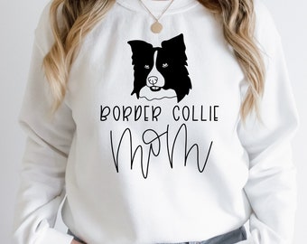Border Collie Mom Sweatshirt, Dog Mom Shirt for Women, Dog Mom Gift, Dog Mom Tee, Dog Mom Hoodie, Dog Mom Sweatshirt Women