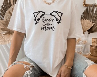 Border Collie Dog Mom Shirt, Dog Ear Shirt, Dog Mom Shirt for Women, Dog Mom Gift, Dog Mom Tee, Dog Mom Hoodie, Dog Mom Sweatshirt Women