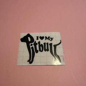 I Love My Pitbull Decal, Pitbull Sticker, Pitbull Decal, Pitbull Lover Gift, Gift for Pitbull Owner, Bully Decal, Bully Breed Sticker, Pitty