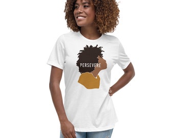 Black Women's Relaxed T-Shirt with Message, Persevere, Birthday Gift, Gift for Her, Inspirational Women's T-shirt