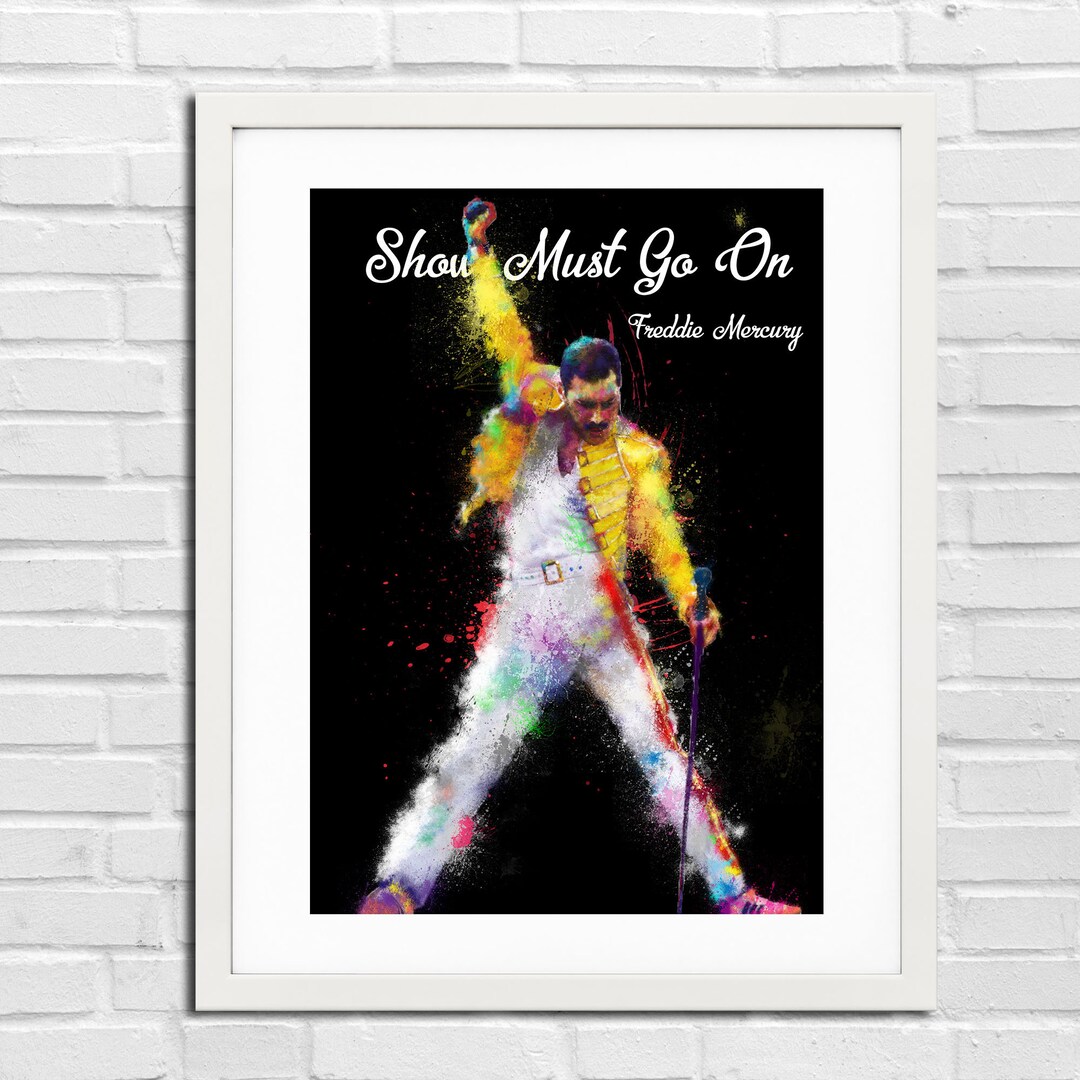 The Show Must Go On, Freddie Mercury - Poster Inspired by Music ...