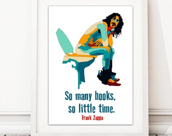 Frank Zappa, So many books, so little time. poster