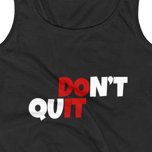 Don&#39;t quit, do it tank top, women fitness, fitness don&#39;t quit shirt, don&#39;t quit your goals, badass girl top