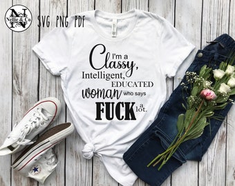Classy Educated Woman Svg File - Funny Sassy Quote (Instant Download)