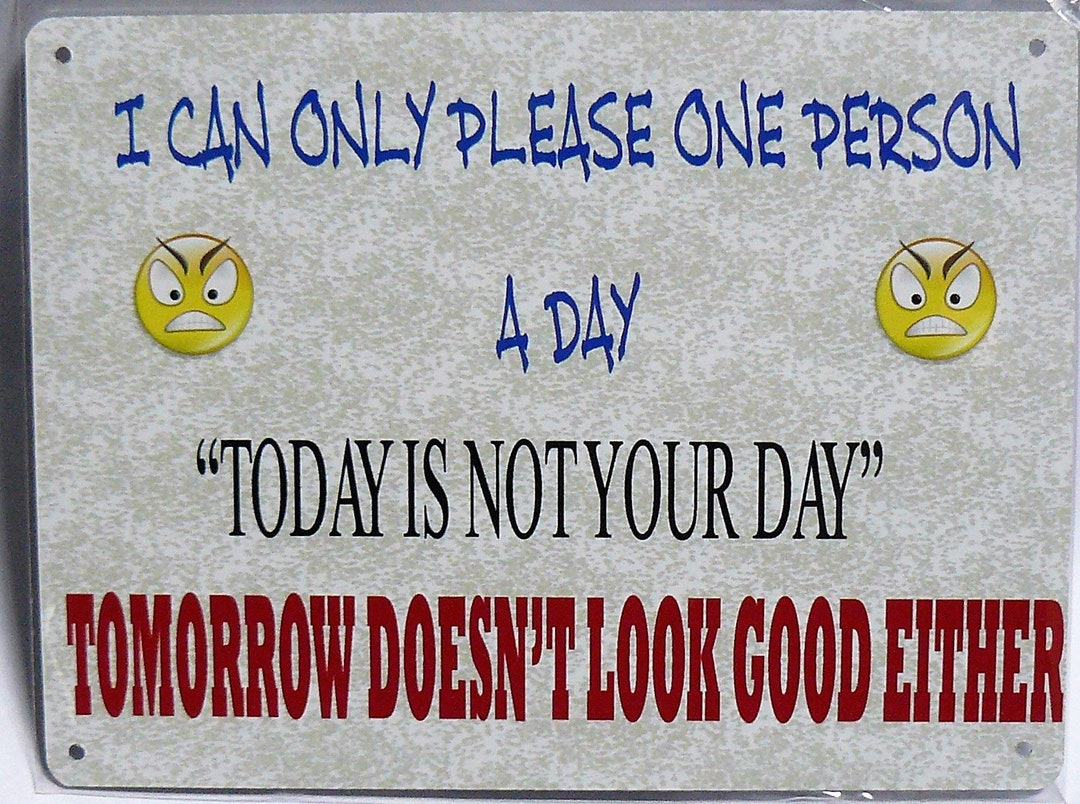 I Can Only Please One Person a Day Sign Aluminium - Etsy
