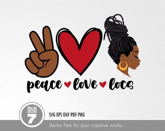 Peace Love Locs svg - Black Woman svg - svg cutting file + eps dxf pdf png + silhouette file