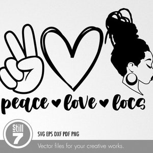 May include: Black and white graphic design featuring a peace sign, a heart, and a woman's profile with locs. The words "peace love locs" are written below. The image also includes the text "Still 7" and "Vector files for your creative works."
