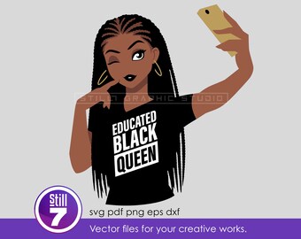 Educated Black Queen svg - Black Woman svg - Braids svg - Selfie Girl svg - Multilayered Cut File 5 Colors - svg eps dxf pdf png