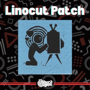 May include: A square light blue fabric patch featuring a black linocut print of a kneeling figure facing a television set with concentric circles and hearts above the head. The text Linocut Patch appears in white with a cyan and magenta glitch effect.