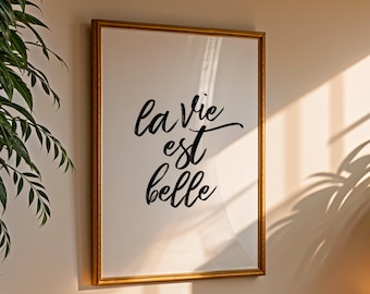 La vie est belle typographic print – black and white calligraphy wall art – minimalist inspirational poster for home decor or gift