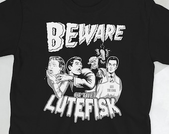 Beware of the Lutefisk Funny Lutefisk Unisex T-Shirt