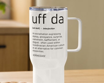 Uff Da Definition Travel Mug with a Handle Norwegian Coffee Cup Scandinavian Mug Minnesota Norwegian Scandinavian Phrase