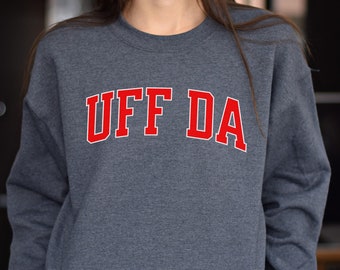 Uff Da Sweatshirt, Funny Norwegian Saying Sweatshirt, Scandinavian Minnesota Gifts, Midwest Expression Unisex Sweatshirt