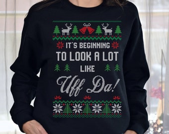 Uff Da Christmas Sweatshirt It's Beginning to Look a Lot Like Uff Da Ugly Christmas Sweater Style Unisex Sweatshirt