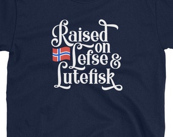 Raised On Lefse & Lutefisk Shirt Lefse Gifts Mens Womens Short-Sleeve Unisex T-Shirt