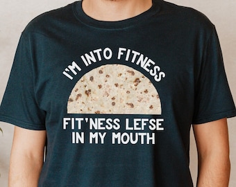 I'm Into Fitness Lefse Shirt, Lefse Gift, Lefse Making Shirt, Norwegian Lefse Gifts Short-Sleeve Unisex T-Shirt