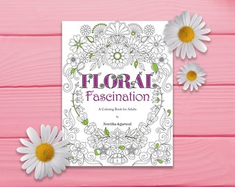 Floral Fascination - Adult Coloring Book - Flower Coloring Book - Printable Coloring Book - Digital Download