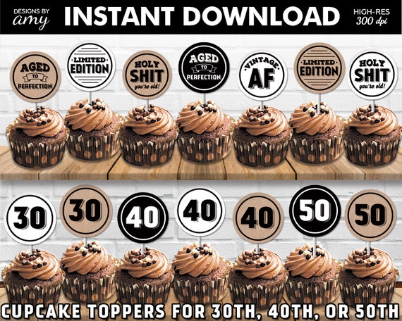 Printable Cupcake Toppers For A 40th 30th Or 50th Birthday Etsy