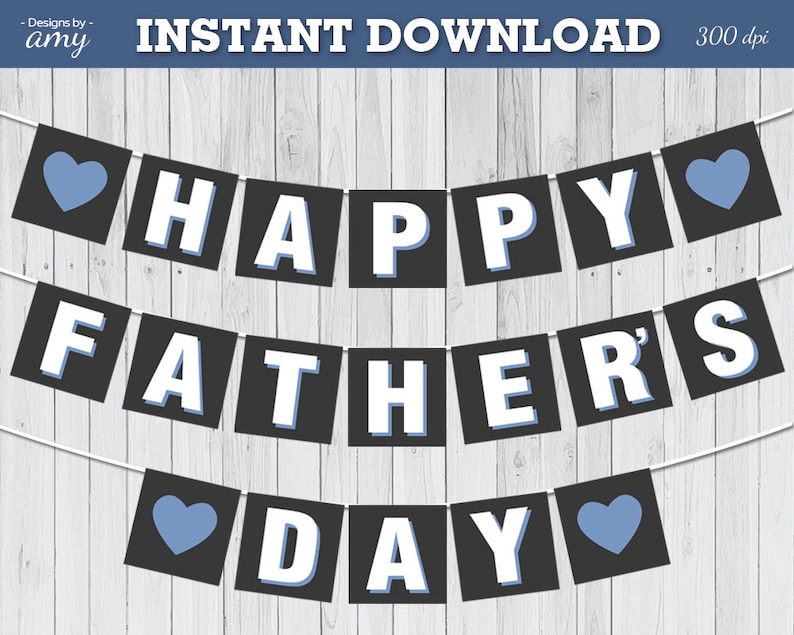 May include: A black and white banner with the text "Happy Father's Day" in white letters with a blue heart on each end. The banner is hanging on a white wood background.