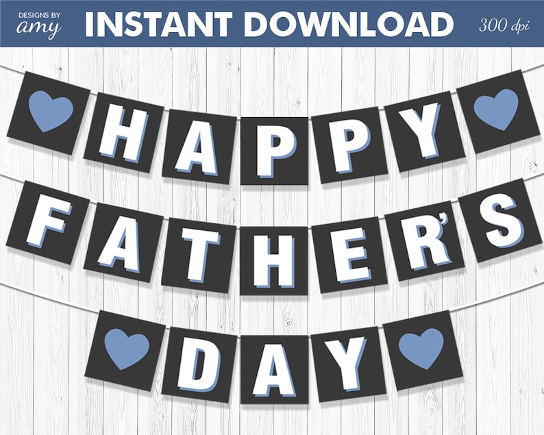 May include: Happy Father's Day banner with black and white letters and blue hearts. The banner is strung on a white background.