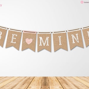 Printable &quot;BE MINE&quot; Valentines Burlap Banner for a Valentines Day Party & Home Decor, Digital Banner, Instant Download