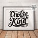 Choose Kind PRINTABLE Art, Hand-lettered Printable, Anti-bullying ...