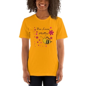 Bee Lives Matter Save the Bees Shirt Short-Sleeve Unisex T-Shirt HoneyBee Queen Bee Shirt Gift Novelty Honey Shirt Tee bee print