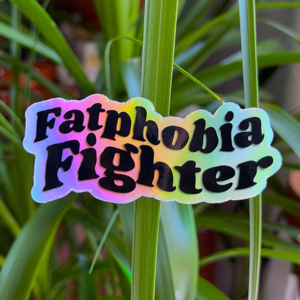 Fatphobia Fighter Holographic Sticker | Body Positive | Fat Activist | Fat Feminist | Self Love | Laptop Sticker | Water Bottle Sticker