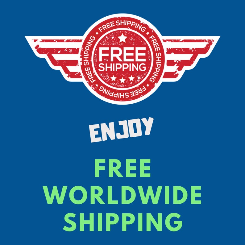 May include: A blue background with the words "ENJOY FREE WORLDWIDE SHIPPING" in green and white text. A red and white emblem at the top reads "FREE SHIPPING".