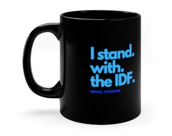 I Stand with the IDF Chai Mug 11oz | Israel Forever | Ceramic Coffee Mug | Israel Gift| Ceramic Chai Mug | Hot Chocolate Mug | Hanukkah Gift