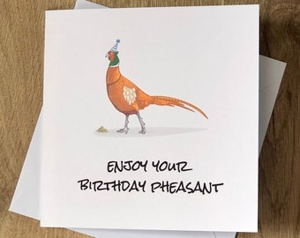 Enjoy Your Birthday Pheasant - Pun birthday card printed on recycled card