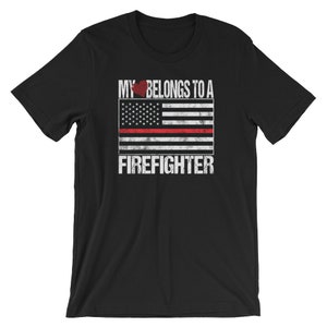 Firefighter Family Shirt / Firefighter Gift / My Heart Belongs To A Firefighter Shirt / Redline Flag Shirt / Fireman Gift