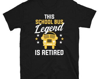 Retired School Bus Driver T-Shirt / Unisex Mens Womens Tee / Retirement Party Gift