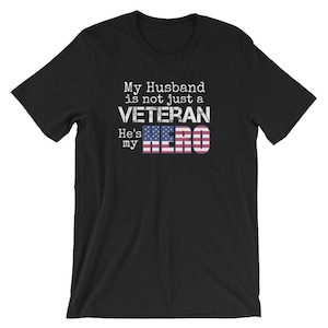My Husband is not just a Veteran He&#39;s My Hero / Veteran Shirt / Military Family Shirt / American Veteran Shirt / US Veteran Shirt