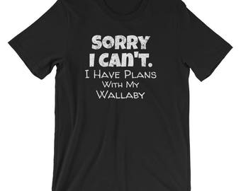 Wallaby Shirt / Shirt for Wallby Lovers / Wallabies Shirt / Funny Excuse Shirt / Sorry I Can't I Have Plans With My Wallaby