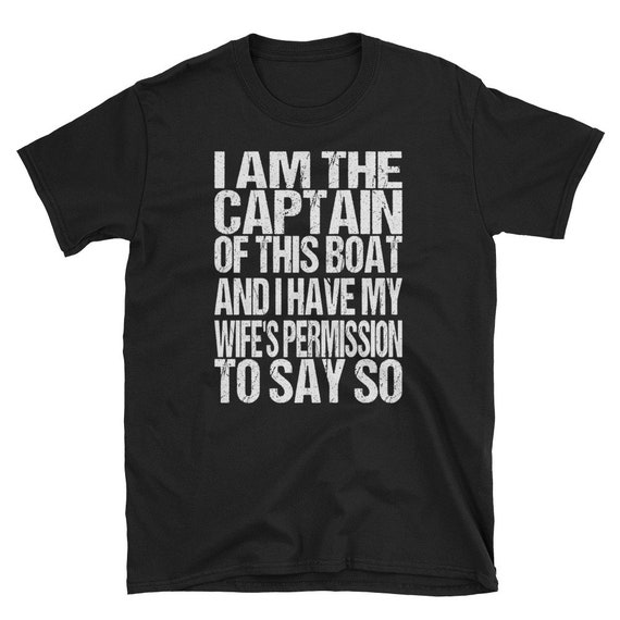 I Am The Captain Of This Boat Shirt / Sailing Tee / Pontoon Boat Tee / Nautical Shirt / Boating Gift / Lake Shirt / Boat Lover Shirt