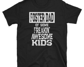 Foster Dad of some Freakin' Awesome Kids / Foster Parent Shirt / Fathers Day Gift Shirt / Foster Dad Gift /  Fostering Present / Christmas