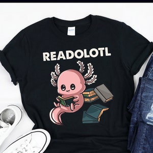 Readolotl | Axolotl Reading Book | Amphibian | Book Lover | Literature Reader | Nerd | Geek | T-Shirt | Tank Top | Sweatshirt | Hoodie