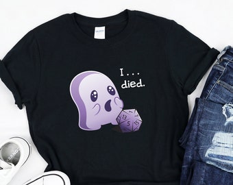 Halloween Dnd Shirt | I Died | Scary Dungeons And Dragons Ghost D20 Dice Game | RPG Gamer Gift | T-Shirt | Tank Top | Sweatshirt | Hoodie