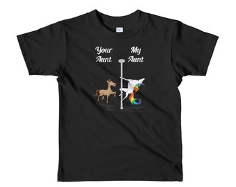 FOR TODDLER 2 - 6yr - Your Aunt My Aunt T-Shirt You Me Pole Dancing Unicorn Shirt Auntie Gift