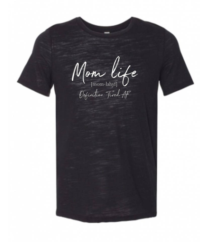 Mom Life relaxed Fit Super Soft Shirtdefinition is Tired AF Etsy
