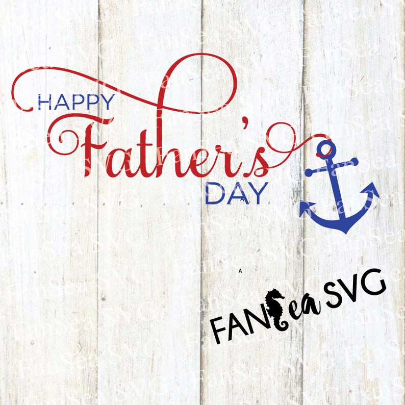 Download Happy Father's Day Anchor SVG DXF PNG Digital Cut File for ...