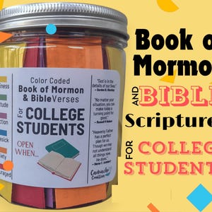 May include: A glass jar filled with colorful paper slips, each with a different scripture verse. The jar is labeled "Color Coded Book of Mormon & Bible Verses for College Students". The label also includes the text "Open When..." and a list of emotions like "Happiness", "Gratitude", "Direction", "Homesick", "Anxiety", and "Discouraged".