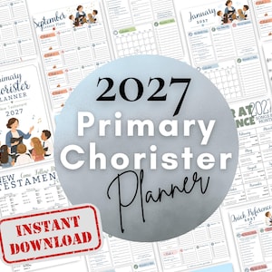 May include: A 2027 Primary Chorister Planner featuring multiple pages of lesson plans, calendars, and sheet music. The planner includes illustrations of a teacher with children, text reading 2027 Primary Chorister Planner, and an Instant Download label.