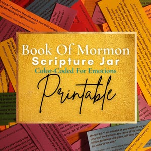 May include: A printable Book of Mormon Scripture Jar with colorful paper slips. The jar is color-coded for emotions and is a great way to add a spiritual element to your home decor.