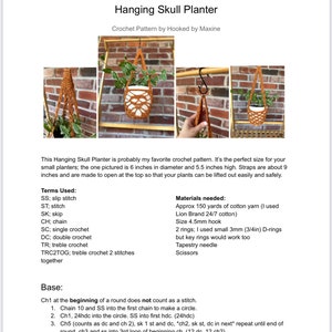 May include: A crochet pattern for a hanging skull planter. The pattern includes instructions for making the base, straps, and a skull-shaped planter. The planter is made with brown yarn and is about 6 inches in diameter and 5.5 inches high.