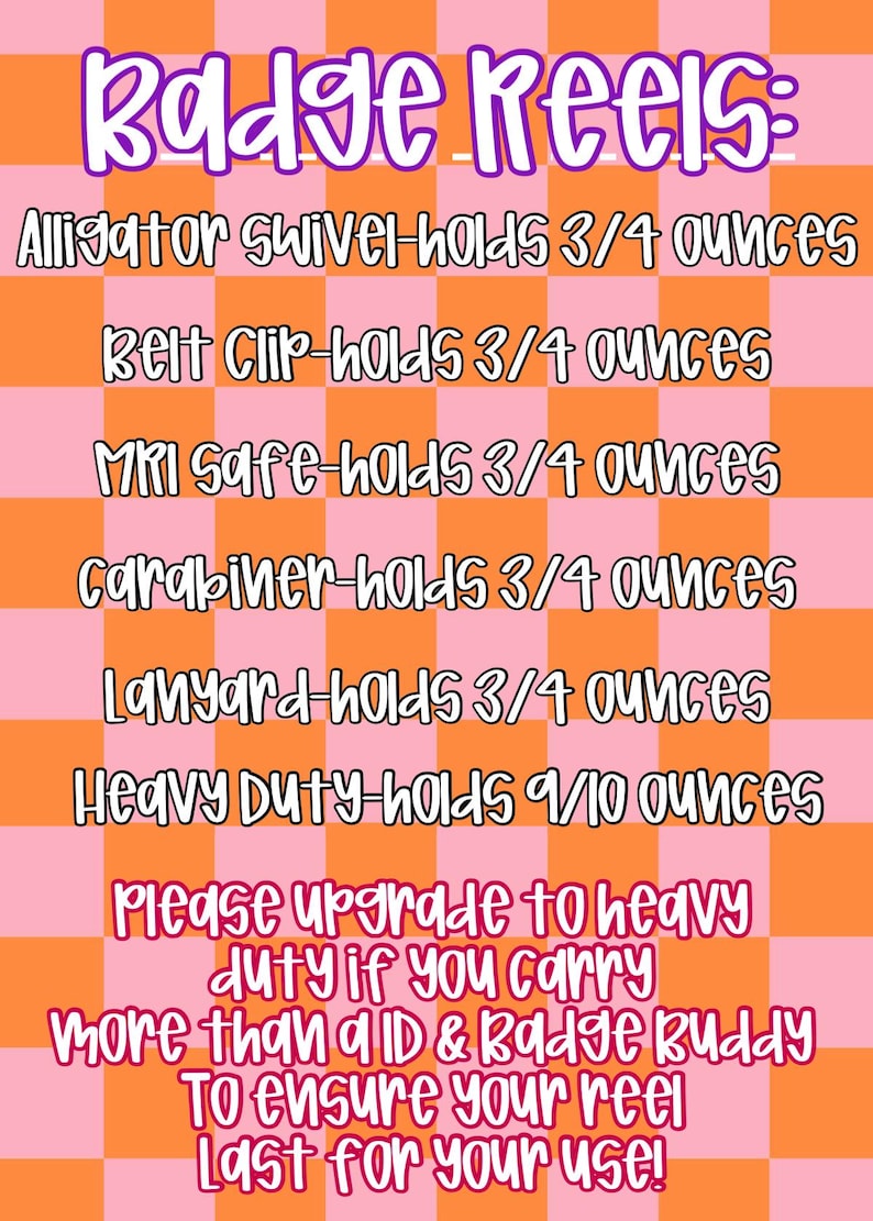 May include: A pink and orange checkered background displays text detailing various badge reel types: alligator swivel, belt clip, MRI safe, carabiner, lanyard, and heavy duty. The text includes weight capacity in ounces.