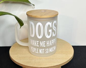 Los perros me hacen feliz La gente no tanto Vaso de cristal